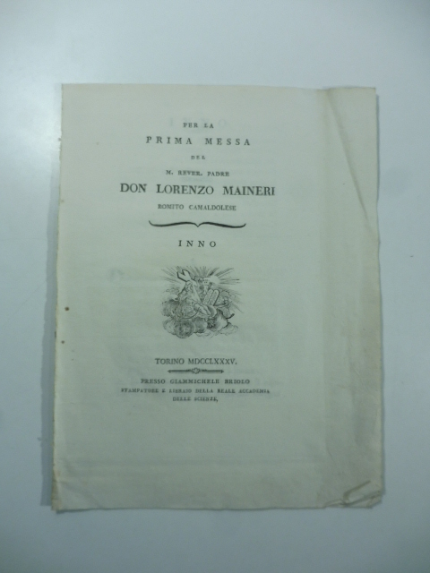 Per la prima messa del M. Rever. Padre Don Lorenzo Maineri romito camaldolese. Inno